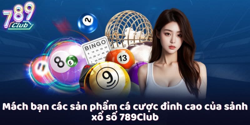 Các loại hình xổ số tại nhà cái 789Club